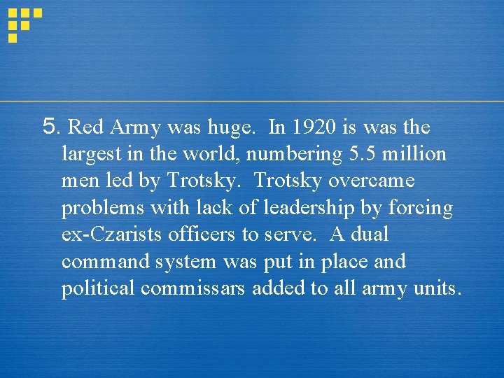 5. Red Army was huge. In 1920 is was the largest in the world,