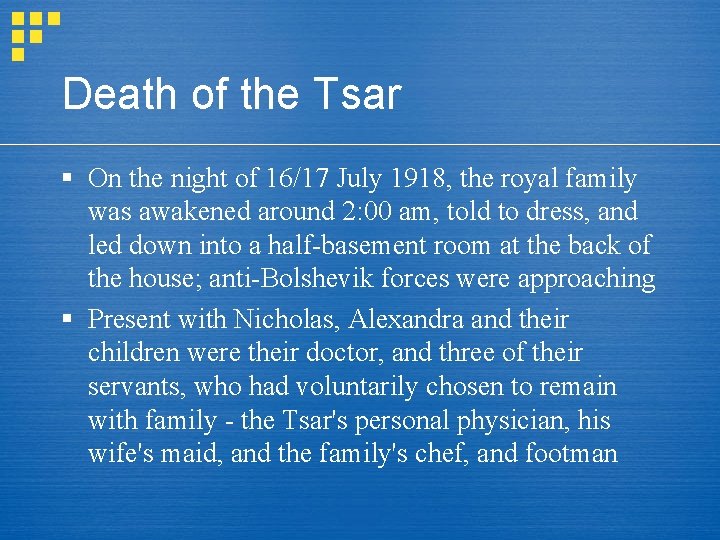 Death of the Tsar § On the night of 16/17 July 1918, the royal