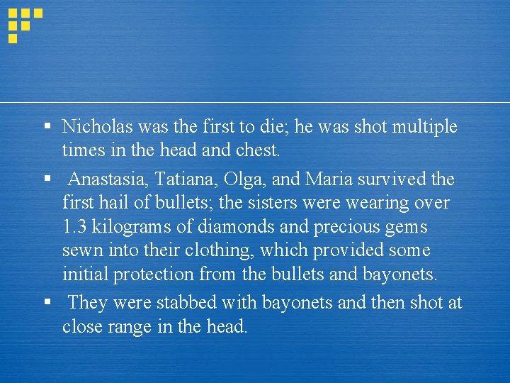 § Nicholas was the first to die; he was shot multiple times in the