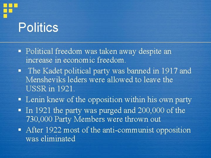 Politics § Political freedom was taken away despite an increase in economic freedom. §
