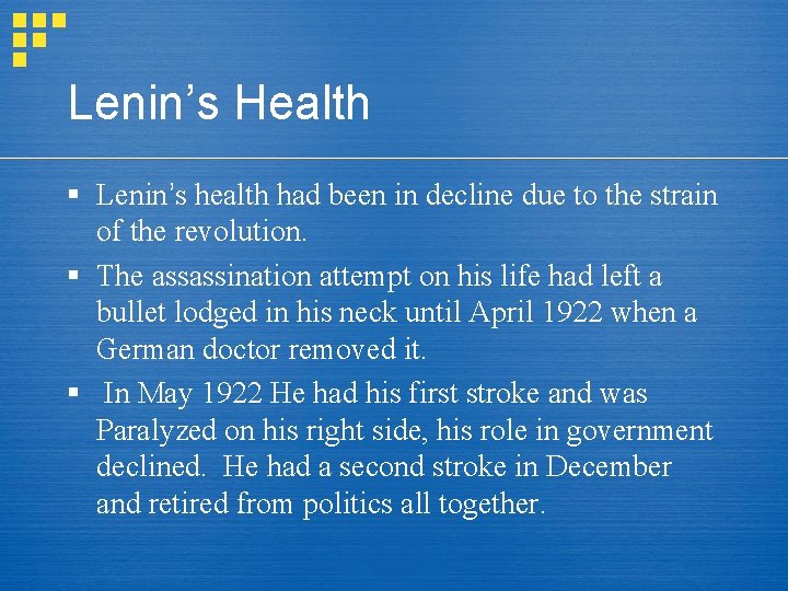 Lenin’s Health § Lenin’s health had been in decline due to the strain of