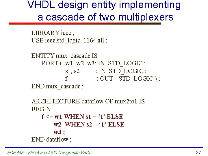 VHDL design entity implementing a cascade of two multiplexers LIBRARY ieee ; USE ieee.
