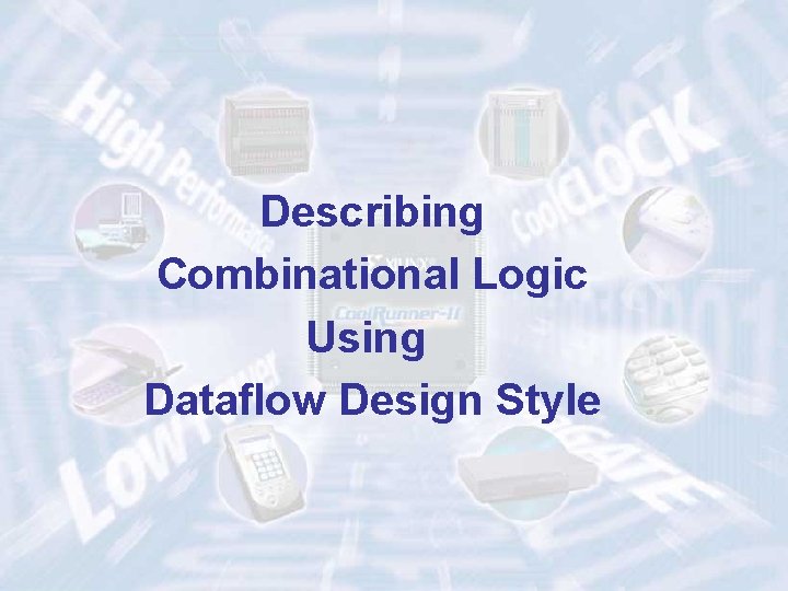 Describing Combinational Logic Using Dataflow Design Style ECE 448 – FPGA and ASIC Design