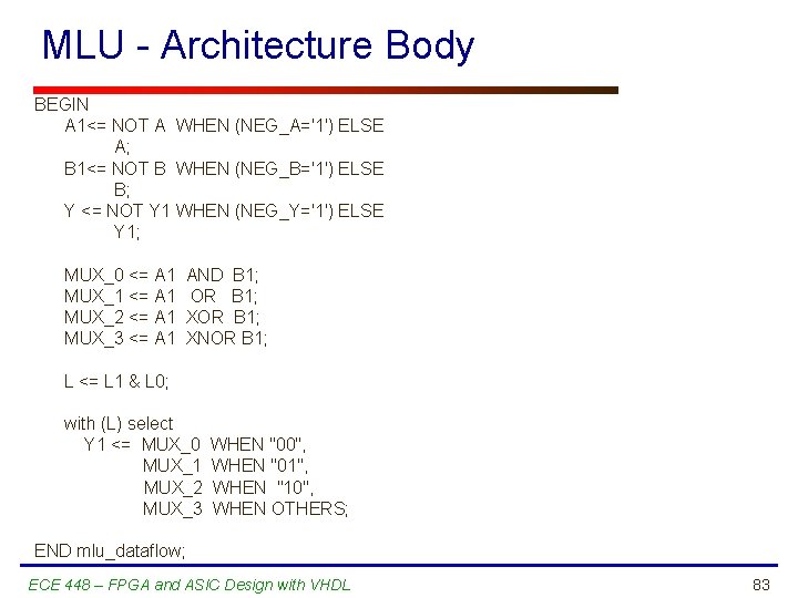 MLU - Architecture Body BEGIN A 1<= NOT A WHEN (NEG_A='1') ELSE A; B