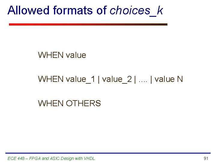 Allowed formats of choices_k WHEN value_1 | value_2 |. . | value N WHEN
