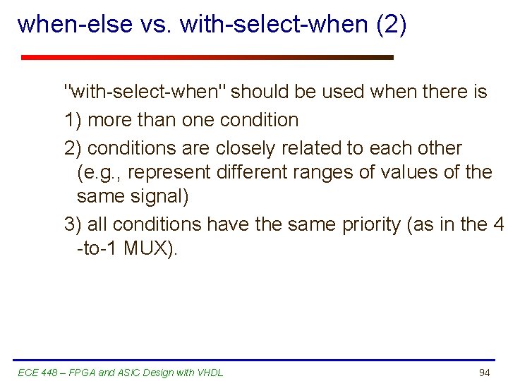when-else vs. with-select-when (2) "with-select-when" should be used when there is 1) more than