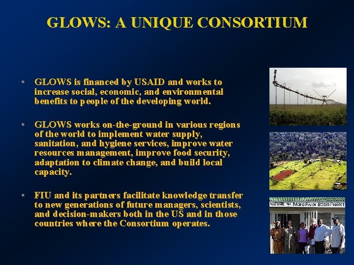 GLOWS: A UNIQUE CONSORTIUM • GLOWS is financed by USAID and works to increase