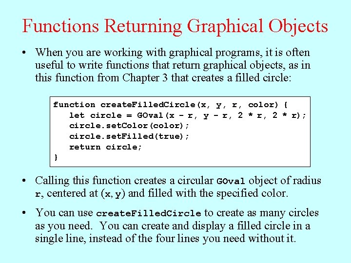 Functions Returning Graphical Objects • When you are working with graphical programs, it is