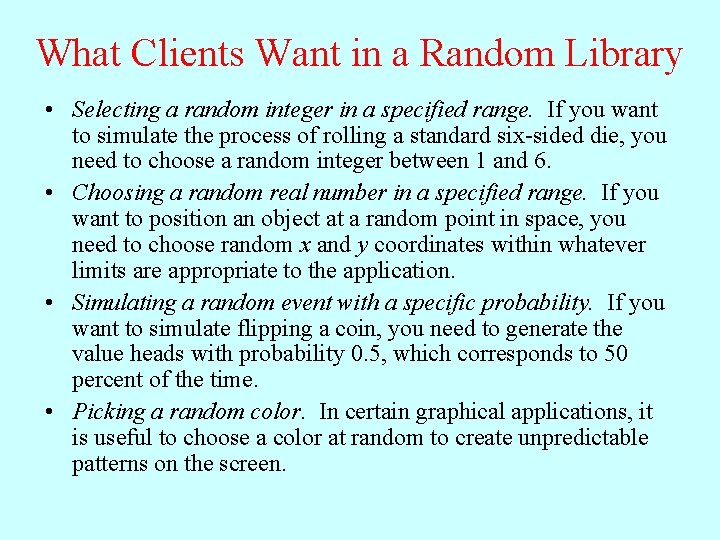What Clients Want in a Random Library • Selecting a random integer in a