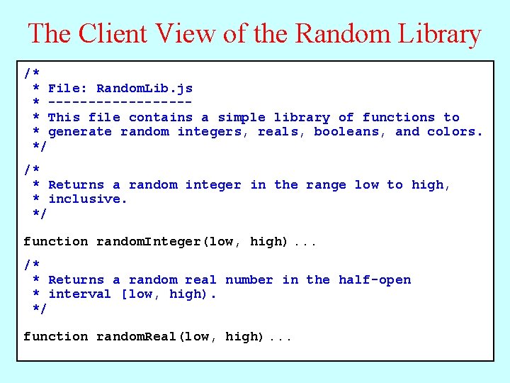 The Client View of the Random Library /* * File: Random. Lib. js *