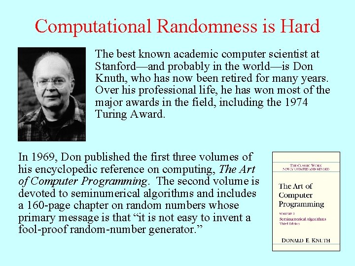 Computational Randomness is Hard The best known academic computer scientist at Stanford—and probably in