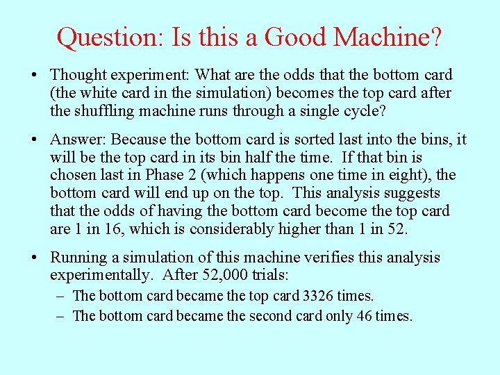 Question: Is this a Good Machine? • Thought experiment: What are the odds that