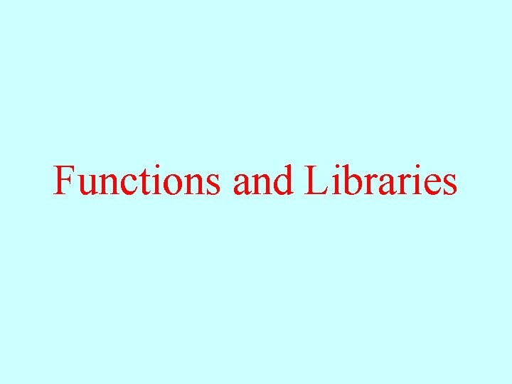 Functions and Libraries 