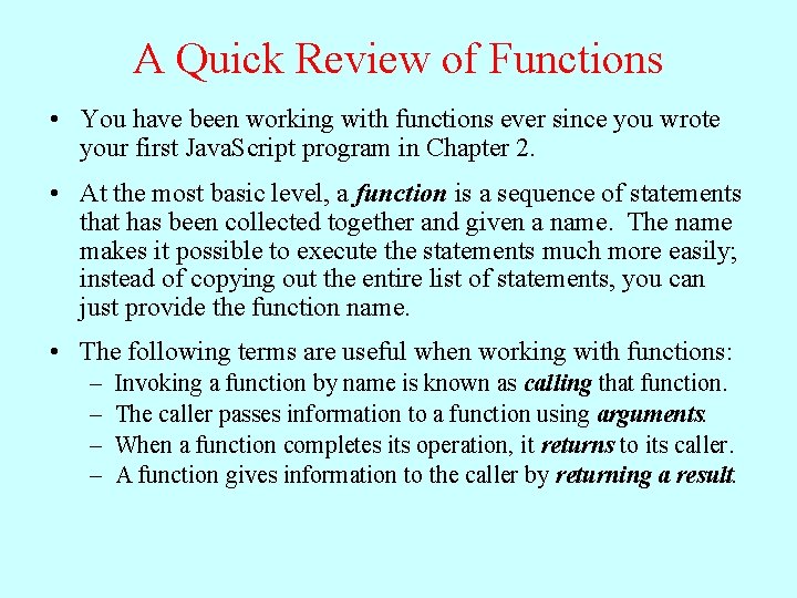 A Quick Review of Functions • You have been working with functions ever since