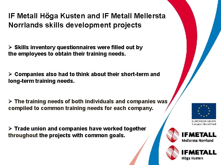 IF Metall Höga Kusten and IF Metall Mellersta Norrlands skills development projects Ø Skills