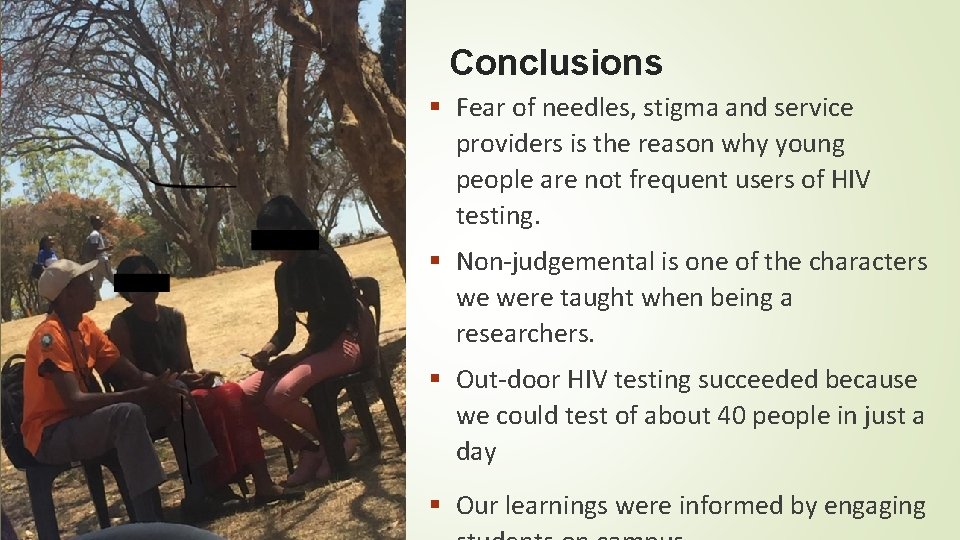 Conclusions § Fear of needles, stigma and service providers is the reason why young