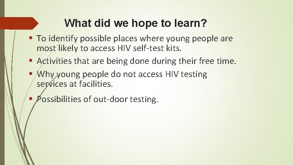 What did we hope to learn? § To identify possible places where young people