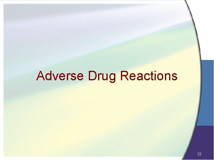 Adverse Drug Reactions 23 