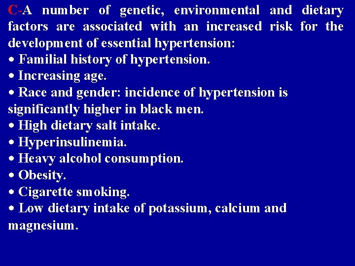 C-A number of genetic, environmental and dietary factors are associated with an increased risk