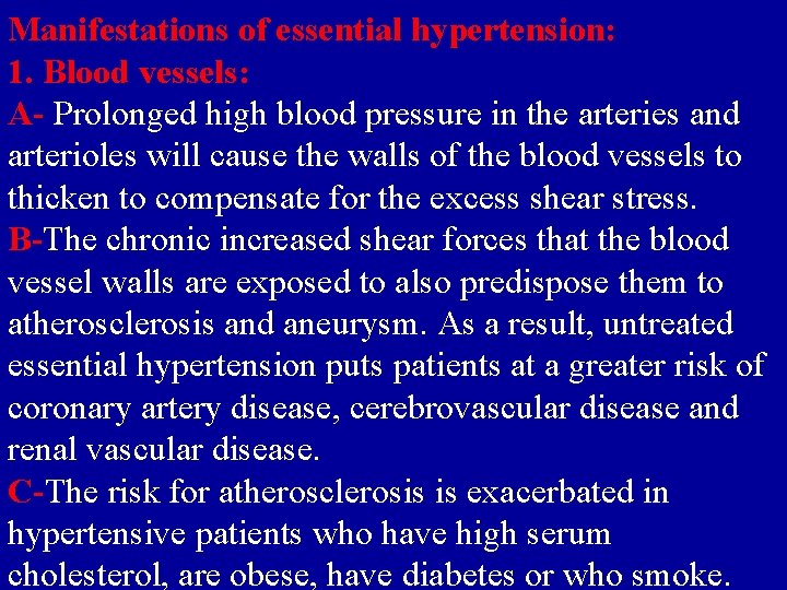 Manifestations of essential hypertension: 1. Blood vessels: A- Prolonged high blood pressure in the