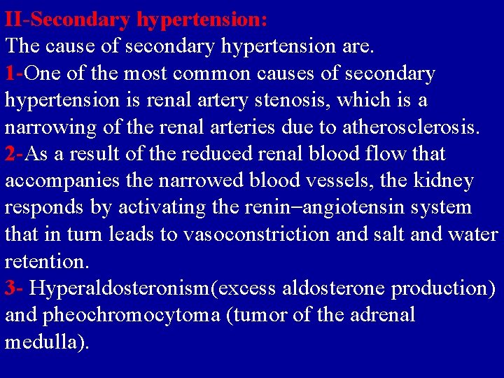 II-Secondary hypertension: The cause of secondary hypertension are. 1 -One of the most common