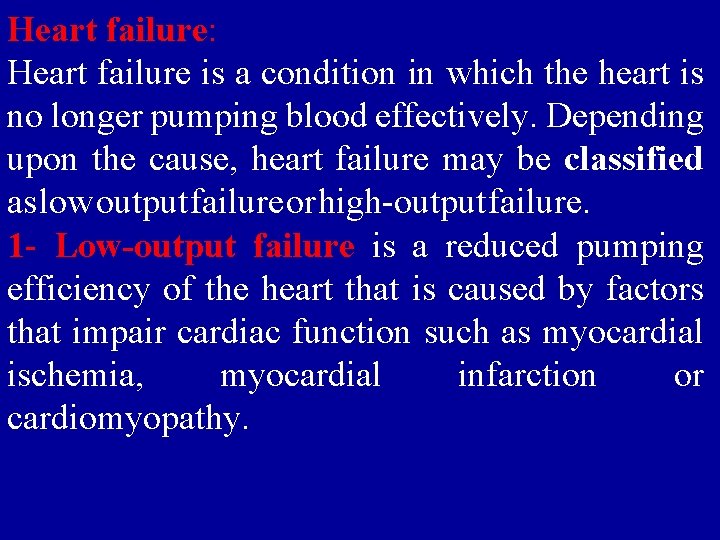 Heart failure: Heart failure is a condition in which the heart is no longer