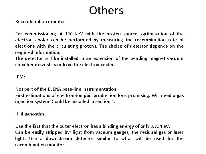 Others Recombination monitor: For commissioning at 100 ke. V with the proton source, optimisation