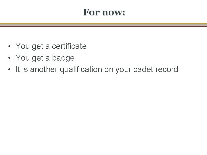 For now: • You get a certificate • You get a badge • It