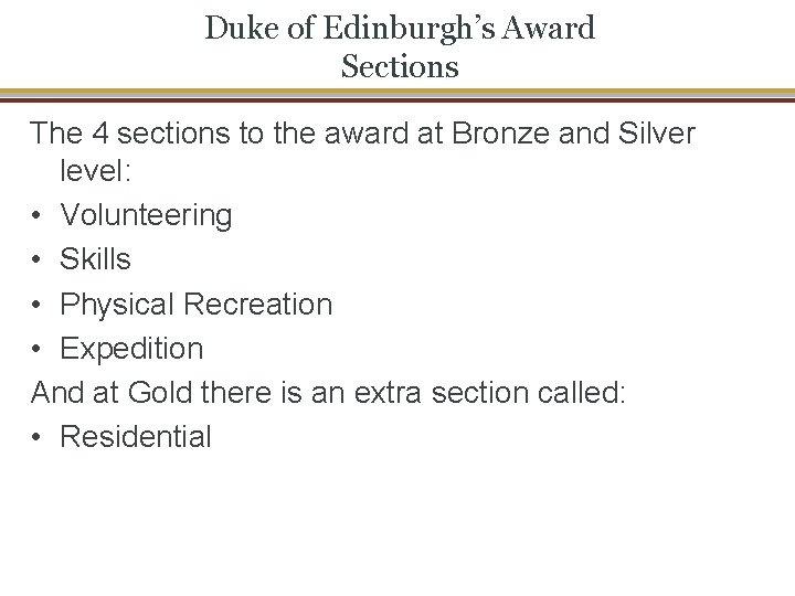 Duke of Edinburgh’s Award Sections The 4 sections to the award at Bronze and