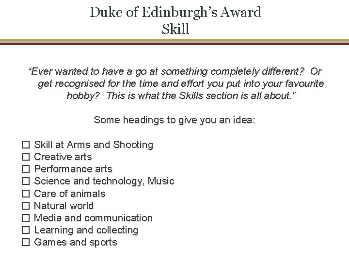 Duke of Edinburgh’s Award Skill “Ever wanted to have a go at something completely