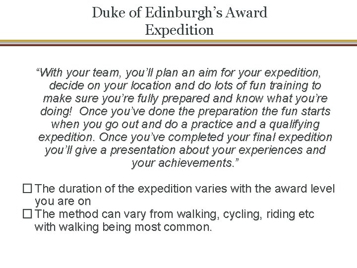 Duke of Edinburgh’s Award Expedition “With your team, you’ll plan an aim for your