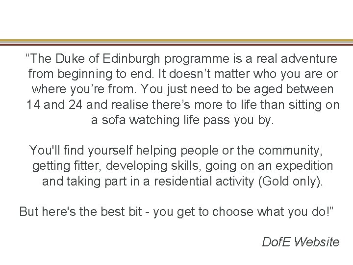  “The Duke of Edinburgh programme is a real adventure from beginning to end.