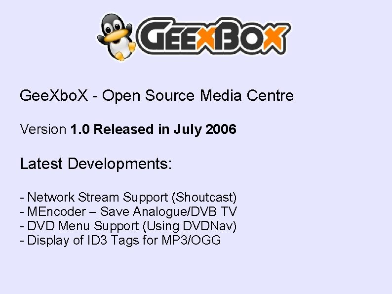 Gee. Xbo. X - Open Source Media Centre Version 1. 0 Released in July