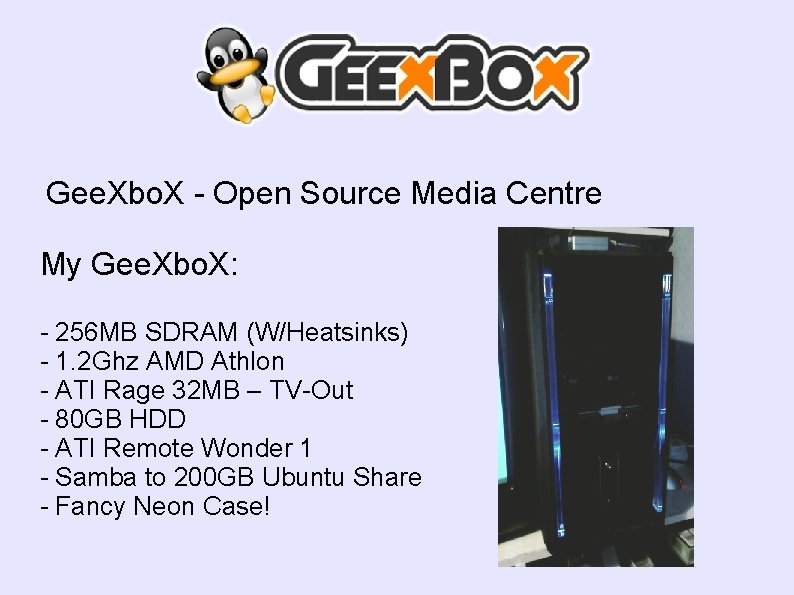 Gee. Xbo. X - Open Source Media Centre My Gee. Xbo. X: - 256