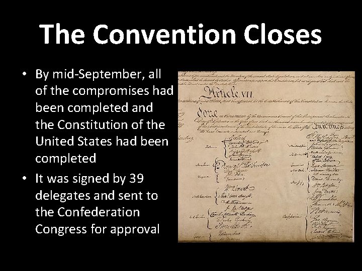 The Convention Closes • By mid-September, all of the compromises had been completed and
