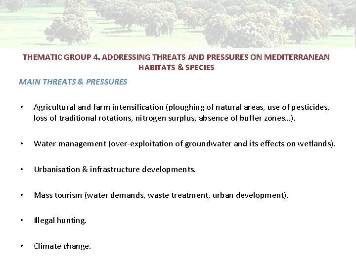 THEMATIC GROUP 4. ADDRESSING THREATS AND PRESSURES ON MEDITERRANEAN HABITATS & SPECIES MAIN THREATS