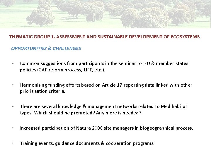 THEMATIC GROUP 1. ASSESSMENT AND SUSTAINABLE DEVELOPMENT OF ECOSYSTEMS OPPORTUNITIES & CHALLENGES • Common