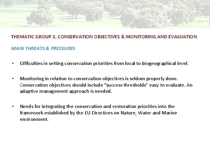 THEMATIC GROUP 2. CONSERVATION OBJECTIVES & MONITORING AND EVALUATION MAIN THREATS & PRESSURES •
