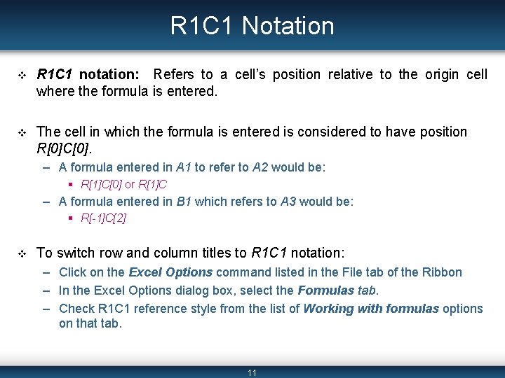 R 1 C 1 Notation v R 1 C 1 notation: Refers to a