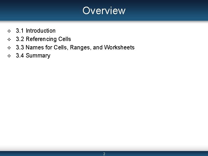 Overview v v 3. 1 Introduction 3. 2 Referencing Cells 3. 3 Names for