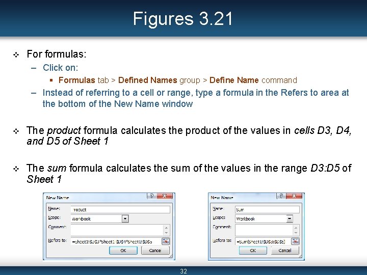 Figures 3. 21 v For formulas: – Click on: § Formulas tab > Defined
