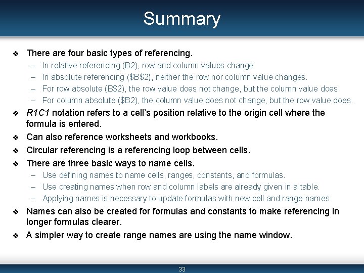 Summary v There are four basic types of referencing. – – v v In