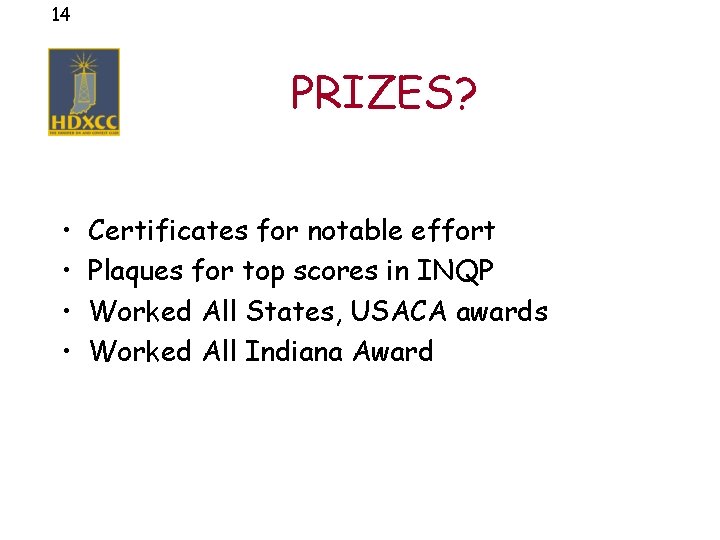 14 PRIZES? • • Certificates for notable effort Plaques for top scores in INQP