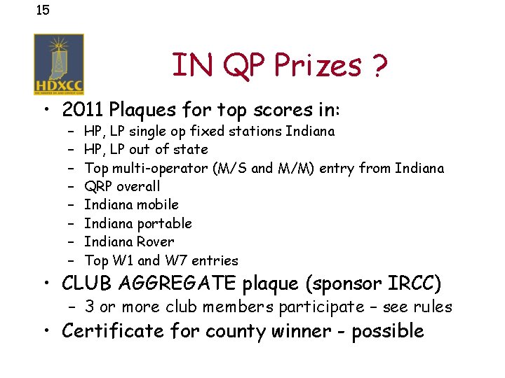 15 IN QP Prizes ? • 2011 Plaques for top scores in: – –