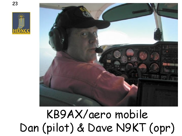 23 KB 9 AX/aero mobile Dan (pilot) & Dave N 9 KT (opr) 