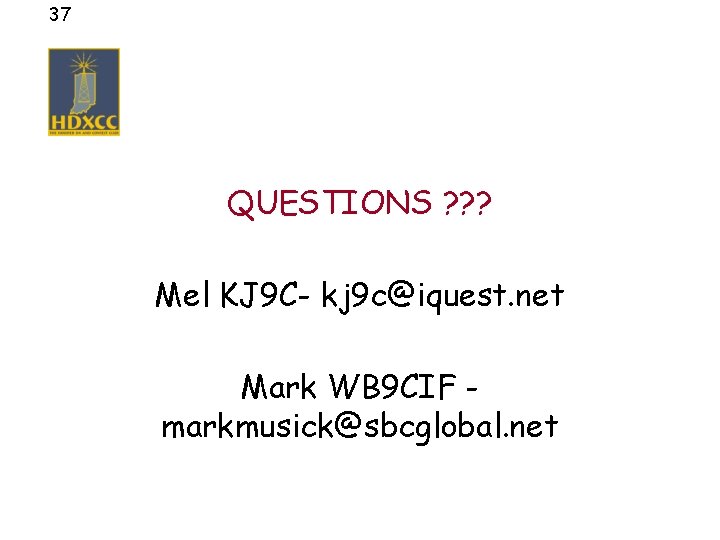 37 QUESTIONS ? ? ? Mel KJ 9 C- kj 9 c@iquest. net Mark
