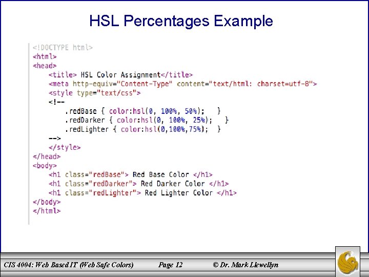 HSL Percentages Example CIS 4004: Web Based IT (Web Safe Colors) Page 12 ©