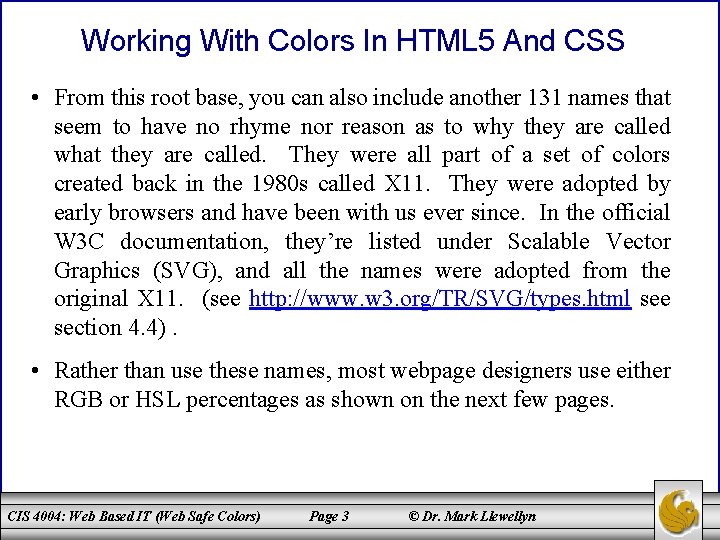 Working With Colors In HTML 5 And CSS • From this root base, you