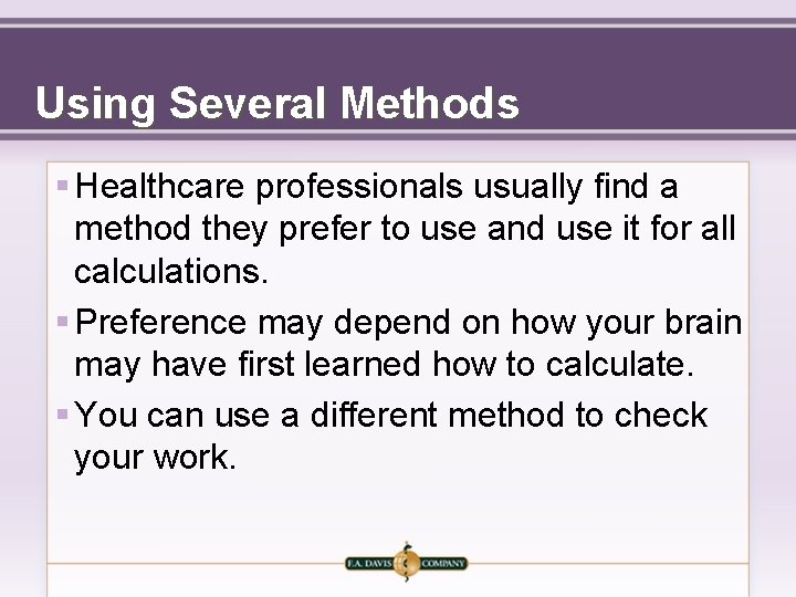 Using Several Methods § Healthcare professionals usually find a method they prefer to use