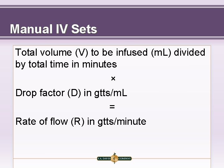 Manual IV Sets Total volume (V) to be infused (m. L) divided by total